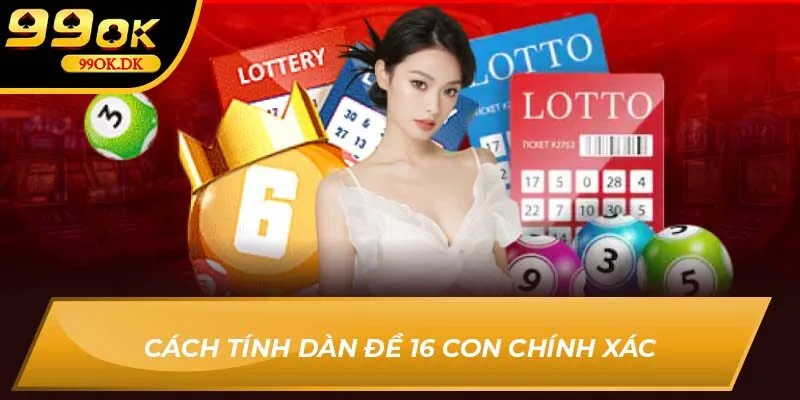 Cách tính dàn đề 16 con chính xác