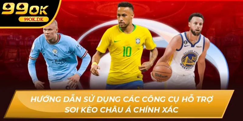 Hướng dẫn sử dụng các công cụ hỗ trợ soi kèo châu Á chính xác