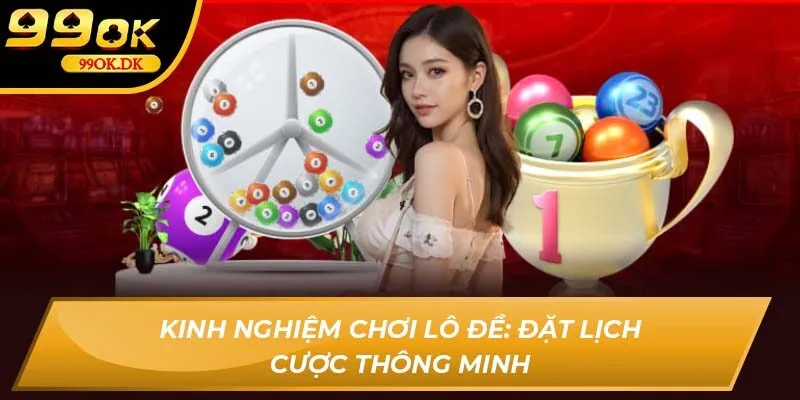 Kinh nghiệm chơi lô đề: Đặt lịch cược thông minh
