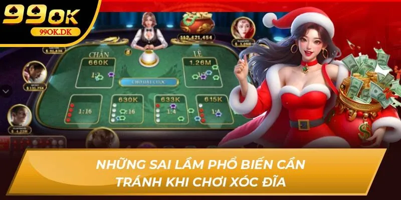 Những sai lầm phổ biến cần tránh khi chơi xóc đĩa